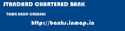 STANDARD CHARTERED BANK  TAMIL NADU CHENNAI    banks information 
